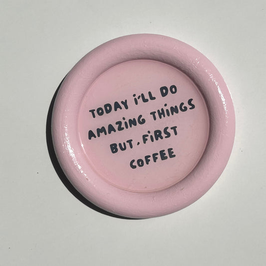 But First Coffee - Round Coaster