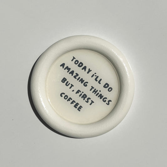 But First Coffee - Round Coaster