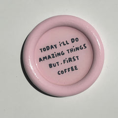 But First Coffee - Round Coaster