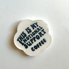 Emotional Support - Coaster