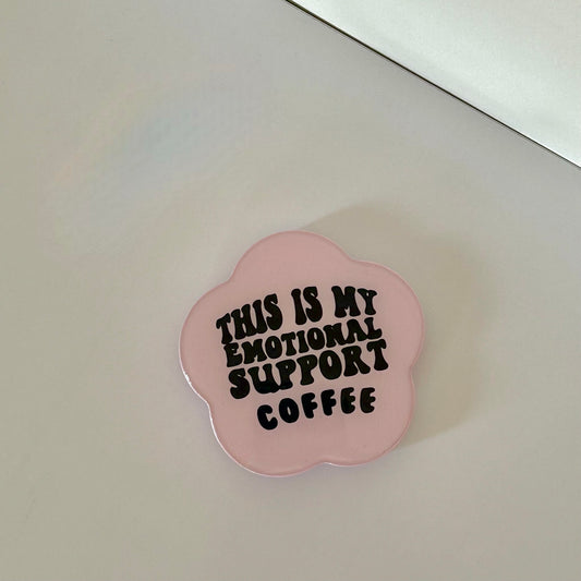 Emotional Support - Coaster