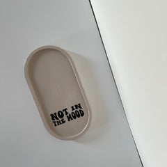Not In The Mood - Tray